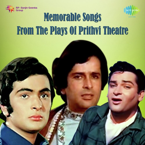 Memorable Songs From The Plays Of Prithvi Theatre - Shammi Kapoor, Shashi Kapoor