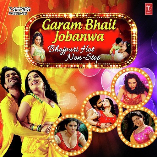 Garam Bhail Jobanwa - Bhojpuri Hot Non Stop - Aditya Gaud, Ajay, Aman Shlok Kumar, Chhote Baba, Dhananjay Mishra, Ghunghroo, a titleSongs by Jayan
