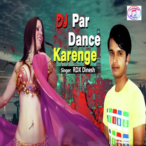 DJ Par Dance Karenge - Raj Rashila, Mamta Raj