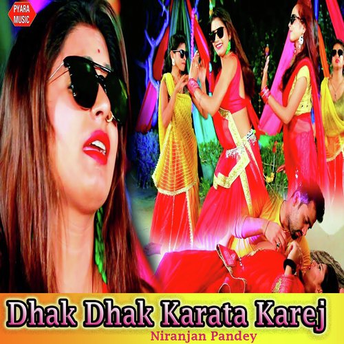 Dhak Dhak Karata Karej - Niranjan Pandey