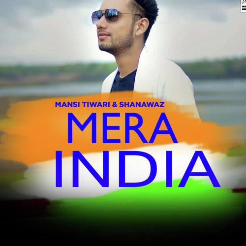 Mera India - Mansi Tiwari, Shanawaz Shanu, Shanawaz Shanu