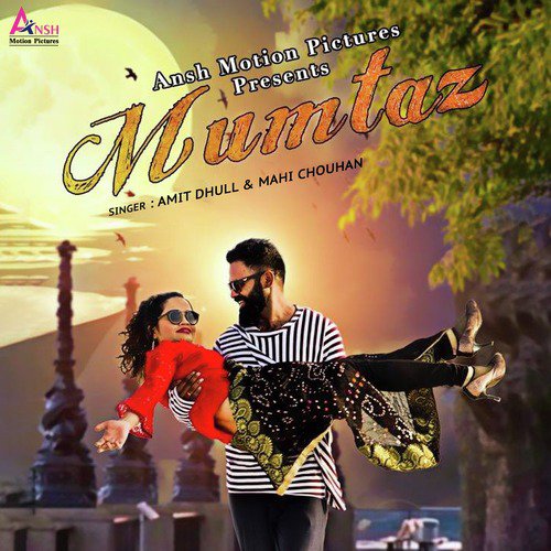 Mumtaz - Amit Dhull, Mahi Chouhan