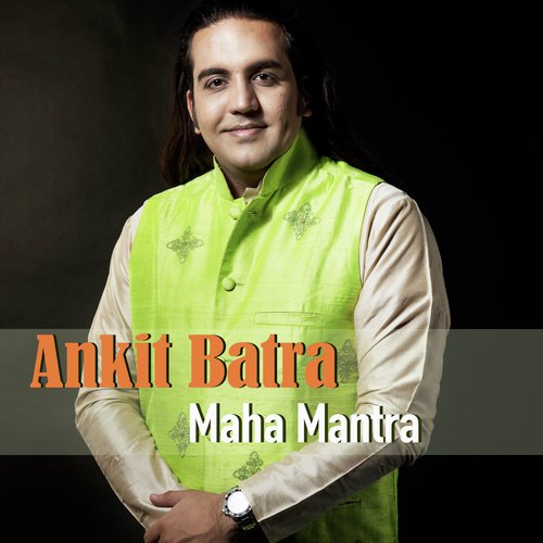 Maha Mantra - Ankit Batra