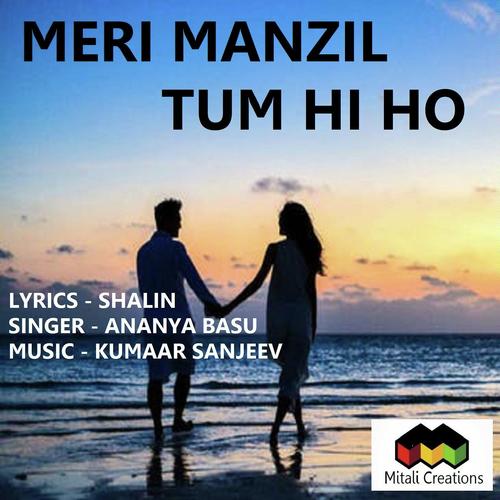 Meri Manzil Tum Hi Ho - Kumaar Sanjeev