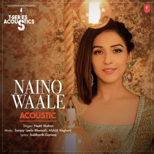 Naino Waale Acoustic (From T Series Acoustics) - Sachin-Jigar