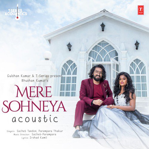 Mere Sohneya Acoustic (From T Series Acoustics) - Sachin-Jigar