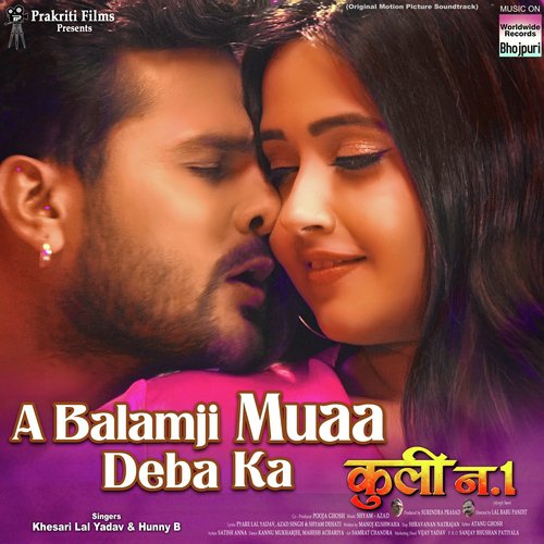 A Balamji Muaa Deba Ka (From Coolie No 1) - Khesari Lal Yadav, Hunny B