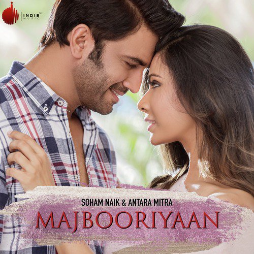 Majbooriyaan - Soham Naik, Antara Mitra