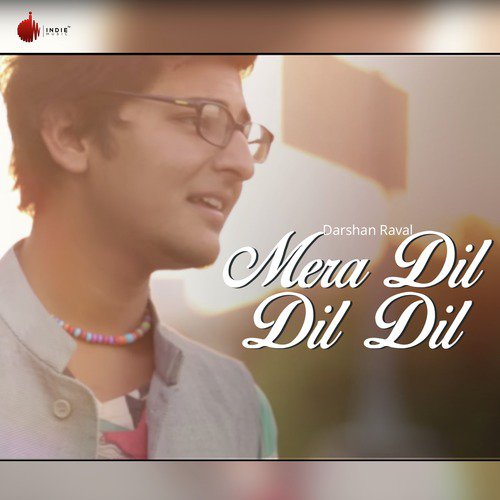 Mera Dil Dil Dil - Darshan Raval