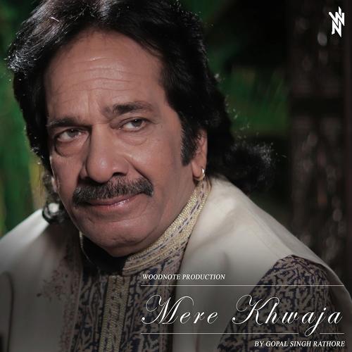Mere Khawaja - Mr Gopal Singh Rathore