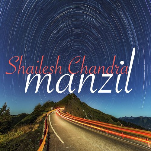 Manzil - Shailesh Chandra