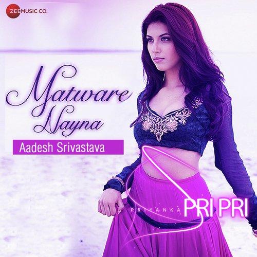 Matware Nayna - Aadesh Shrivastava, Priyanaka Pripri