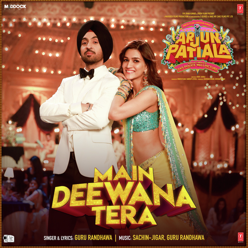 Main Deewana Tera (From Arjun Patiala) - Guru Randhawa, Sachin-Jigar