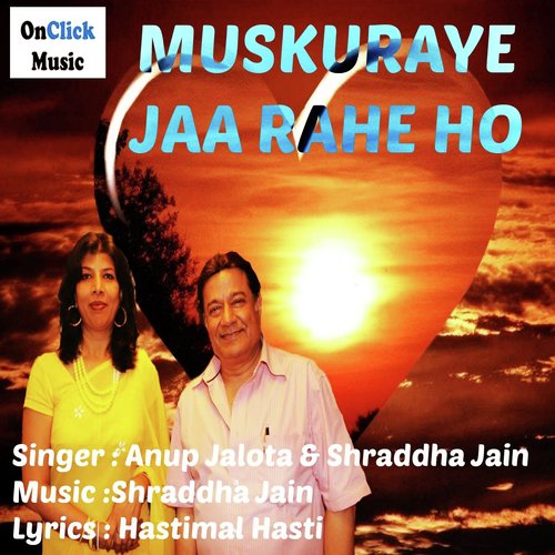 Muskuraye Jaa Rahe Ho (Version 1) - Anup Jalota, Shraddha Jain