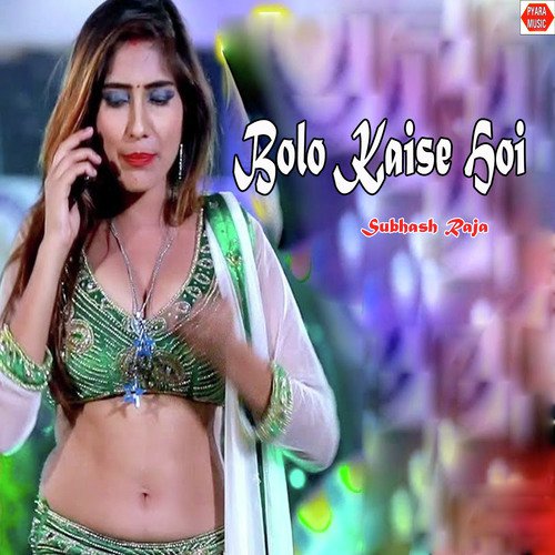 Bolo Kaise Hoi - Subhash Raja