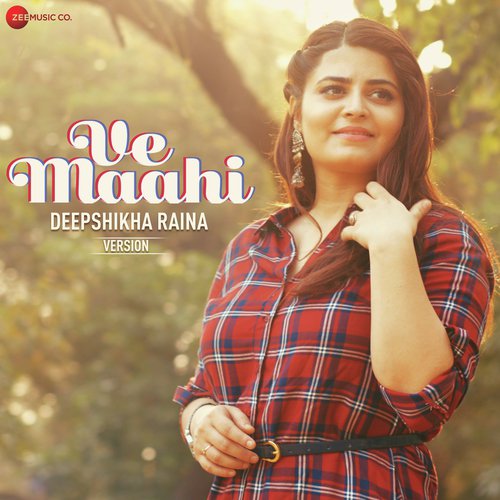 Ve Maahi - Deepshikha Raina Version - Nadeem-Shravan