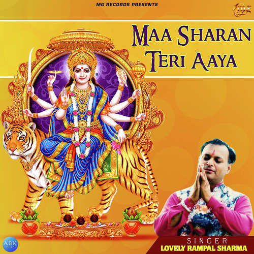Maa Sharan Teri Aaya - Lovely Rampal Sharma