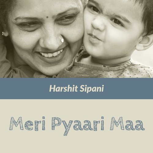 Meri Pyaari Maa - Harshit Sipani