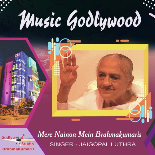 Mere Nainon Mein Brahmakumaris - Jaigopal Luthra