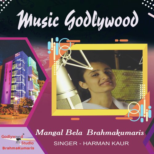 Mangal Bela Brahmakumaris - Harman Kaur