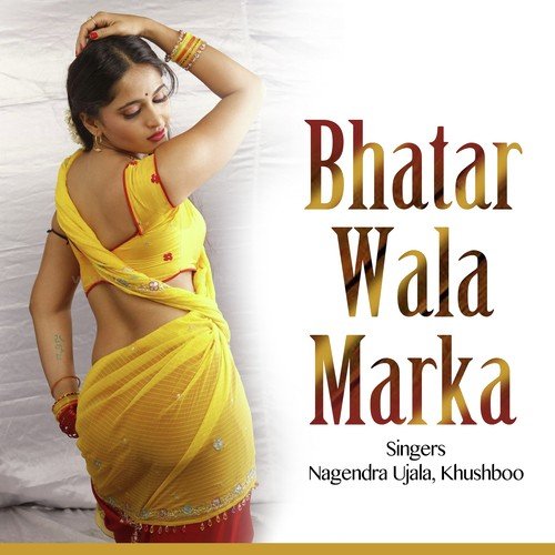 Bhatar Wala Marka - Nagendra Ujala, Khushboo