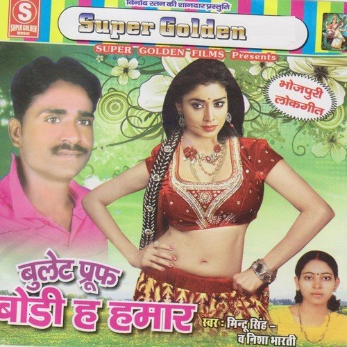 Bullet Proof Body Hai Hamar - Mintu Singh, Nisha Bharti