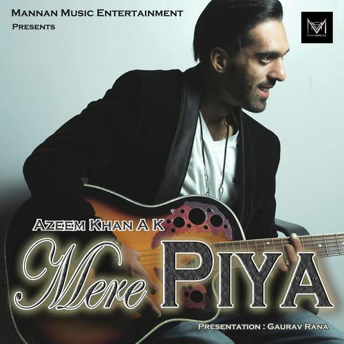 Mere Piya - Azeem Khan A k