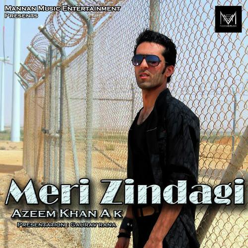 Meri Zindagi - Azeem Khan A k