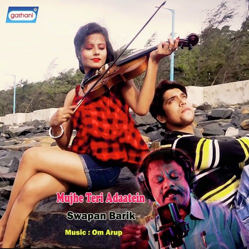 Mujhe Teri Adaatein - Swapan Barik