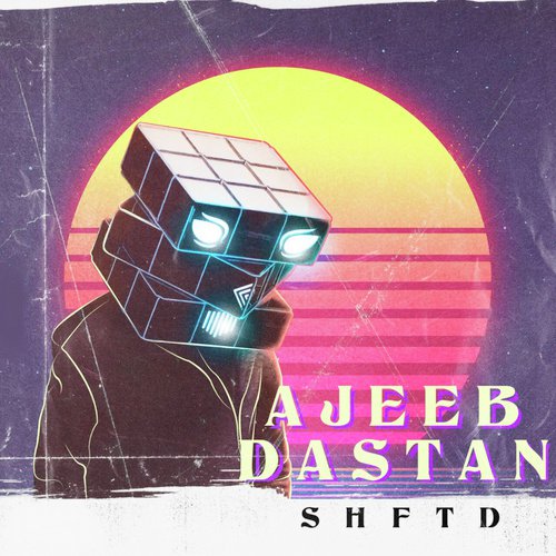Ajeeb Dastan Shftd - Mkshft