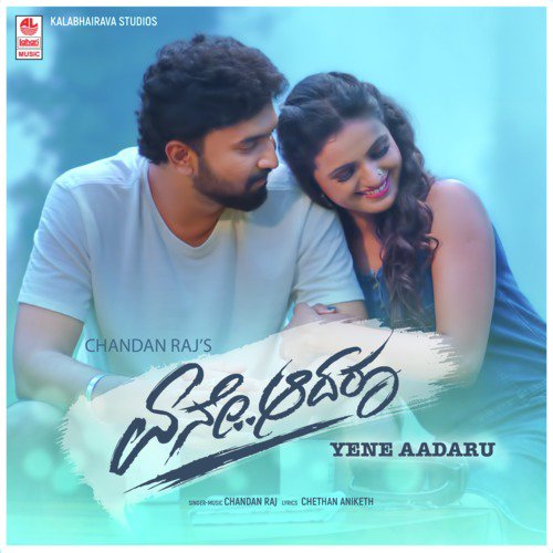 Yene Aadaru - Chandan Raj