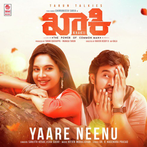 Yaare Neenu (From Khakii) - Ritvik Muralidhar, Sanjith Hegde, Eesha Suchi