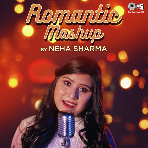 Romantic Mashup Cover By Neha Sharma - Dicom Pathak