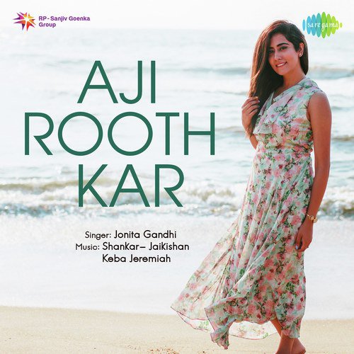 Aji Rooth Kar - Jonita Gandhi