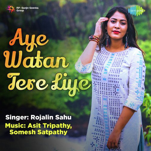 Aye Watan Tere Liye - Rojalin Sahu