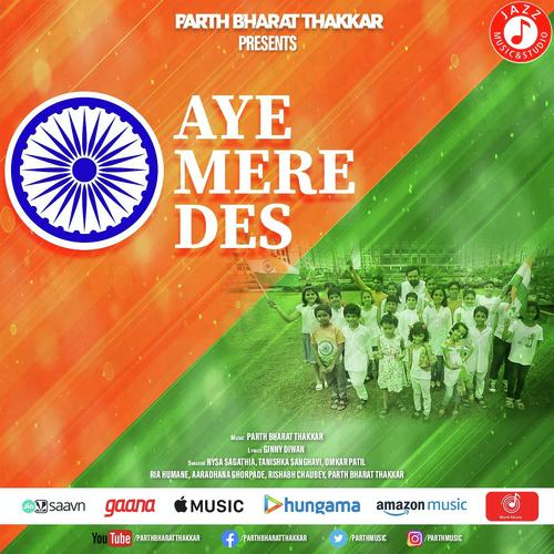 Aye Mere Des - Omkar Patil, Parth Bharat Thakkar, Parth Bharat Thakkar, Tanishka Sanghavi, Nysa Sagathia, Aaradhana