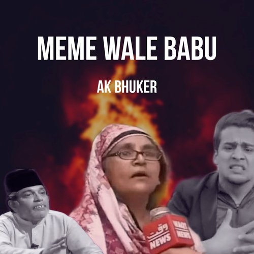 Meme Wale Babu - AK Bhuker