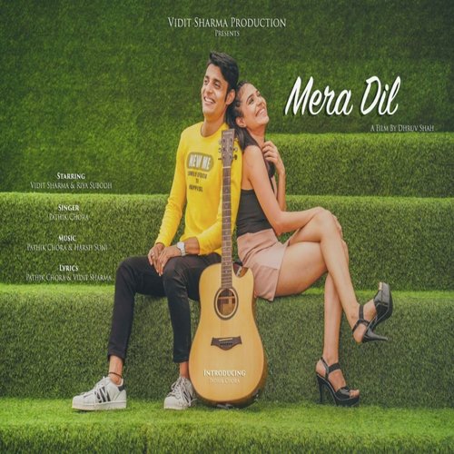 Mera Dil - PATHIK CHORA