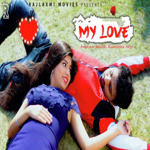 My Love - Ashwani Malik, Kanishka Negi