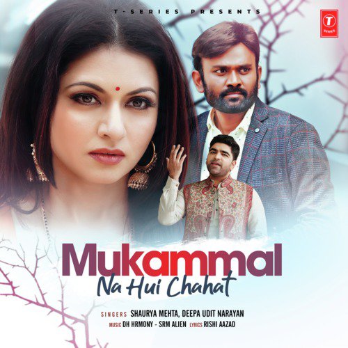 Mukammal Na Hui Chahat - Shaurya Mehta, Deepa Udit Narayan, DH Hrmony, S.R.M. Alien