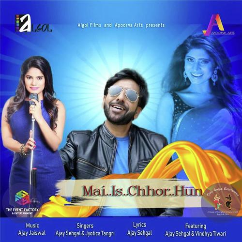 Mai Is Chhor Hun - Ajay Sehgal, Jyotica Tangri, Jyotica Tangri