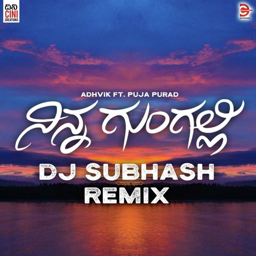 Ninna Gungalli (DJ Subhash Remix) - Adhvik, DJ Subhash