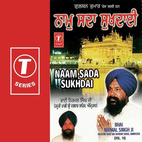 Naam Sada Sukhdai - Bhai Nirmal Singh Ji