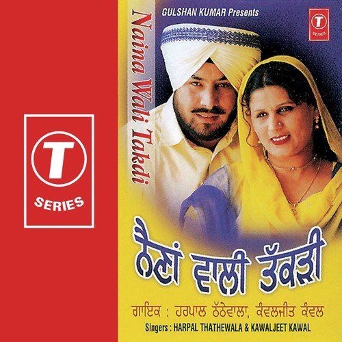 Naina Walli Takdi - Harpal Thattewala, Kawaljeet Kawal, K.S. Narula, Gurmeet Singh