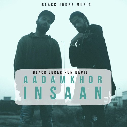 Aadamkhor Insaan - Black Joker, Ron Devil