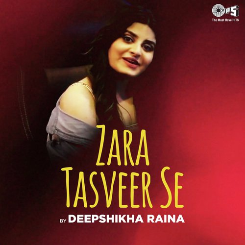 Zara Tasveer Se By Deepshikha Raina - Hamza Malik