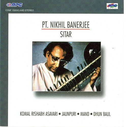 Jaunpuri Gat Vilambit N Drut In Teentaal Pt.Nikhil Banerjee - Pandit Nikhil Banerjee