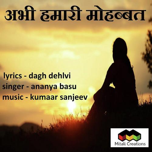Abhi Hamari Mohabbat - Ananya Basu