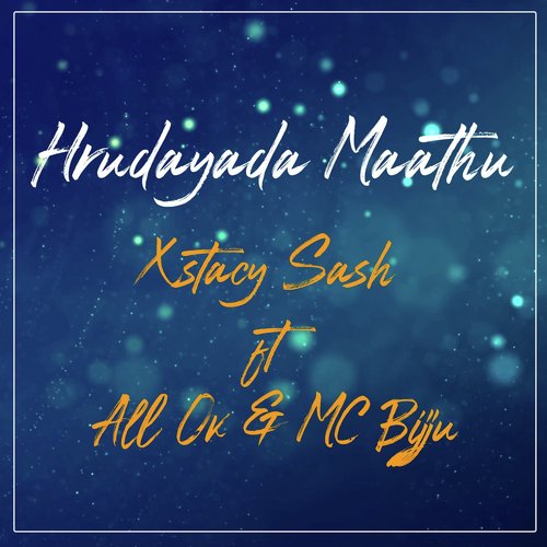 Hrudayada Maathu - All.Ok, MC Bijju, Xstacy Sash