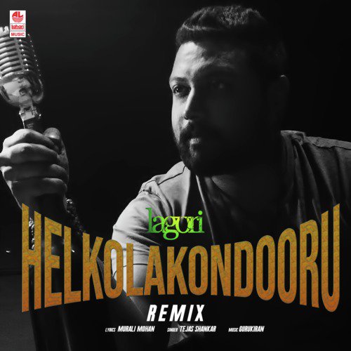 Helkolakondooru - Remix(Remix By Lagori) - Tejas Shankar, Gurukiran